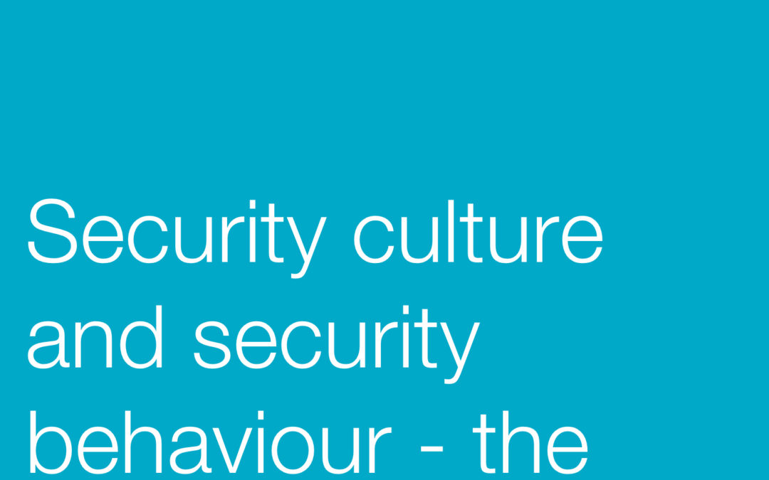 Security Culture and Security Behaviour