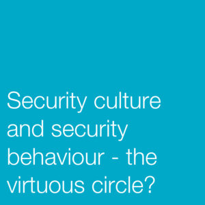 Security Culture and Security Behaviour