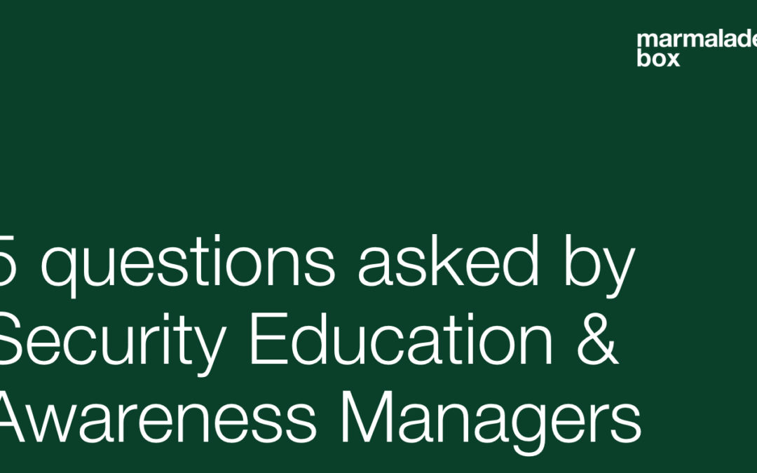5 questions asked by Security Education and Awareness Managers