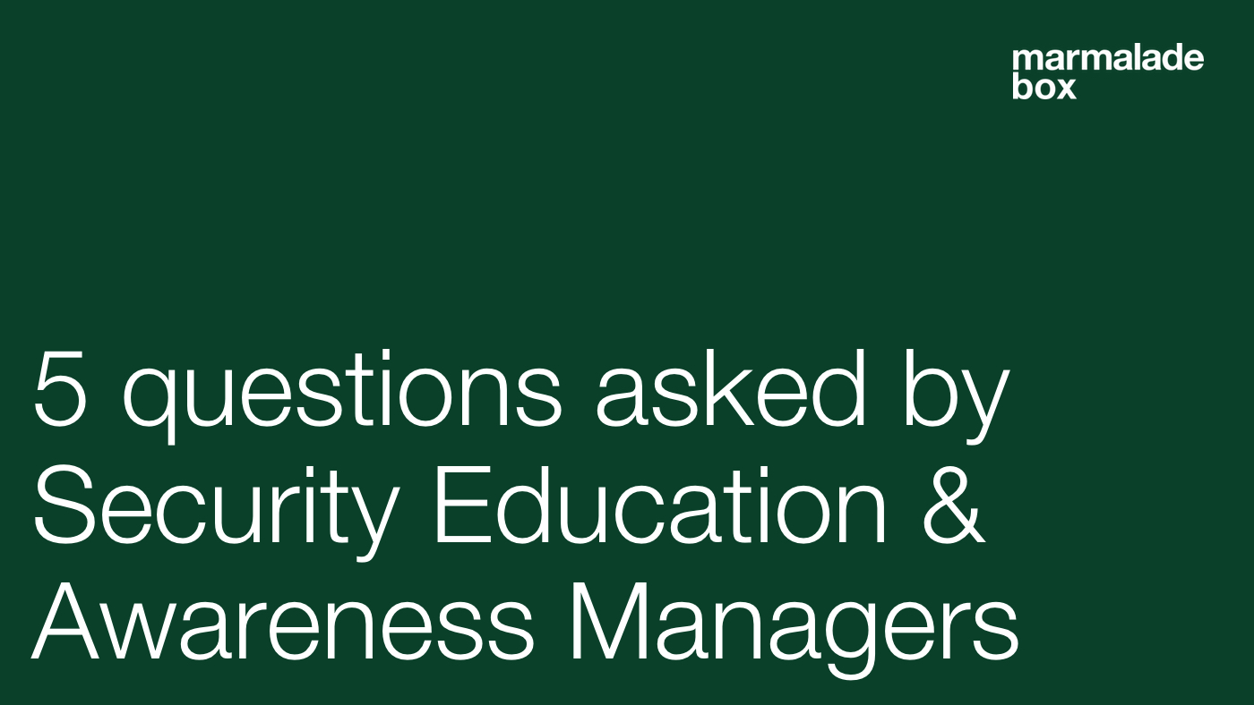 5 questions asked by Security Education and Awareness Managers