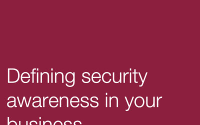 Defining security awareness in your business