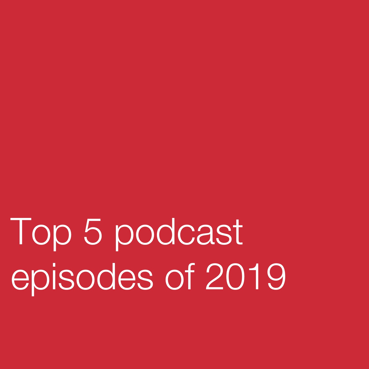 Top Podcast Episodes 2019