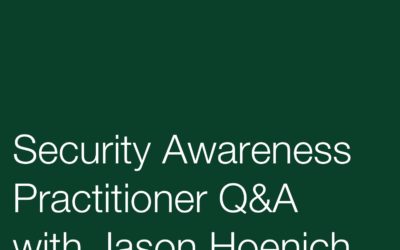 Security Awareness Practitioner Q&A with Jason Hoenich
