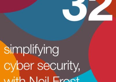 Simplifying Cyber Security, with Neil Frost
